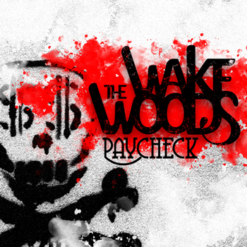 Singel Cover des Songs Paycheck von der erfolgreichen Berliner Rockband The Wake Woods